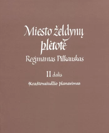 Miesto želdynų plėtotė, 2 dalis. Kraštovaizdžio planavimas