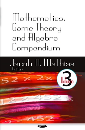 Mathematics, Game Theory & Algebra Compendium