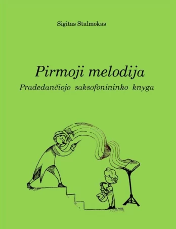 Pirmoji melodija. Pradedančiojo saksofonininko knyga