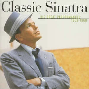 CD Frank Sinatra - Classic Sinatra - His Great Performances 1953-1960