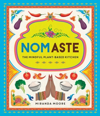 Nomaste, The Mindful Plant-Based Kitchen