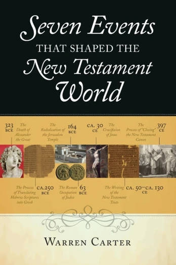 Seven Events That Shaped the New Testament World