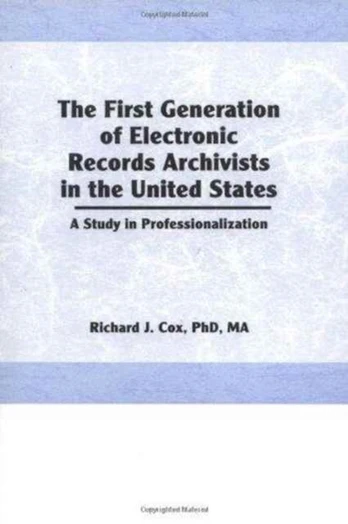 First Generation of Electronic Records Archivists in the United States
