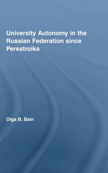 University Autonomy in Russian Federation Since Perestroika