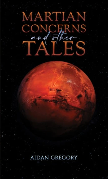 Martian Concerns and Other Tales