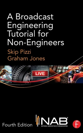 Broadcast Engineering Tutorial for Non-Engineers