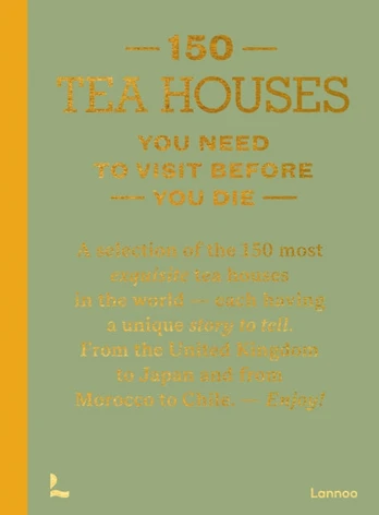 150 Tea Houses You Need to Visit Before You Die