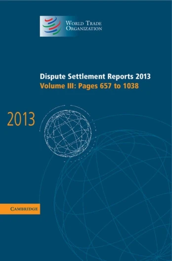 Dispute Settlement Reports 2013: Volume 3, Pages 657–1038