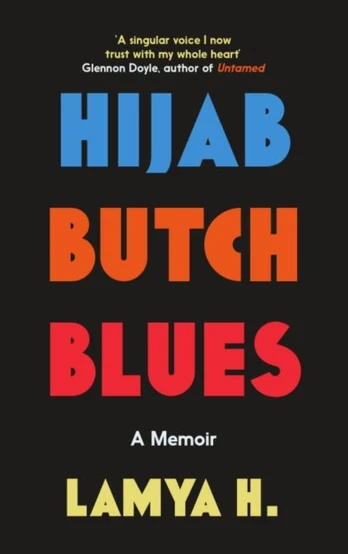 Hijab Butch Blues, A Memoir