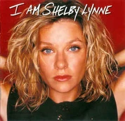 CD Shelby Lynne - I Am Shelby Lynne