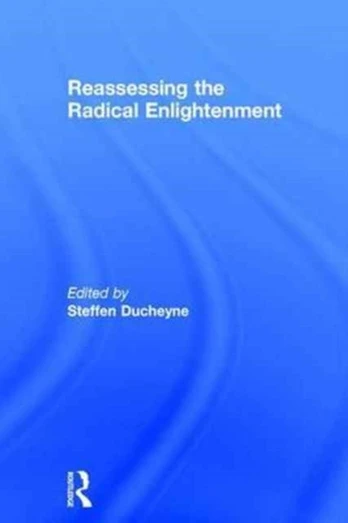 Reassessing the Radical Enlightenment