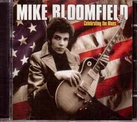 CD Mike Bloomfield - Celebrating The Blues