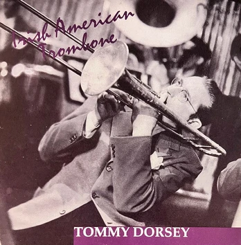 CD Tommy Dorsey – Irish American Trombone
