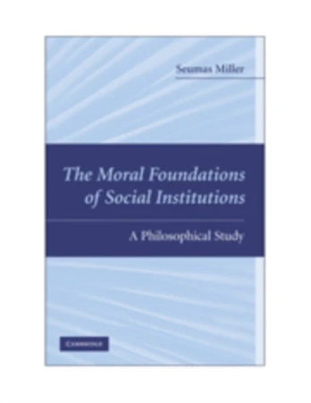 Moral Foundations of Social Institutions