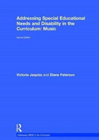 Addressing Special Educational Needs and Disability in the Curriculum: Music
