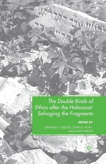 Double Binds of Ethics after the Holocaust