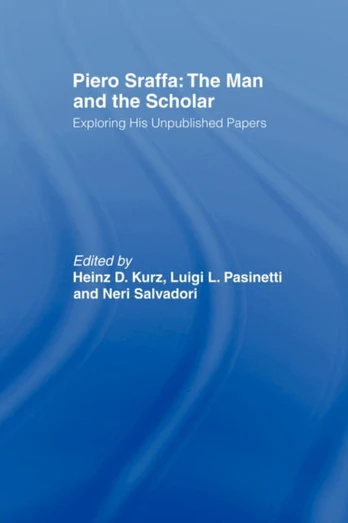 Piero Sraffa: The Man and the Scholar