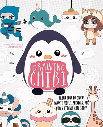 Drawing Chibi: Learn How to Draw Kawaii People, Creatures, and Other Utterly Cute Stuff