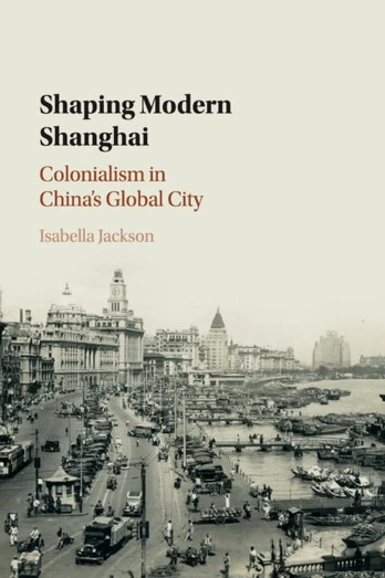 Shaping Modern Shanghai