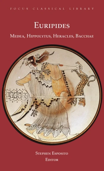 Medea, Hippolytus, Heracles, Bacchae