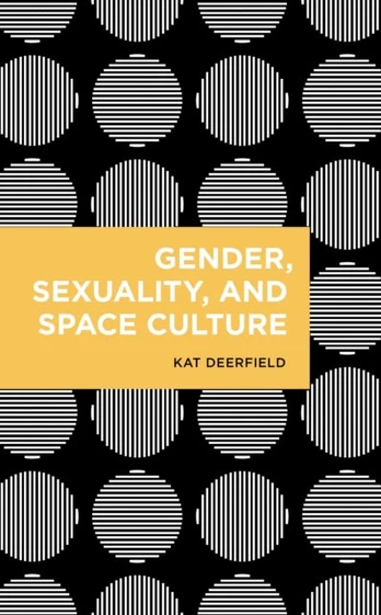 Gender, Sexuality, and Space Culture