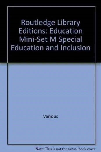 Routledge Library Editions: Education Mini-Set M Special Education and Inclusion