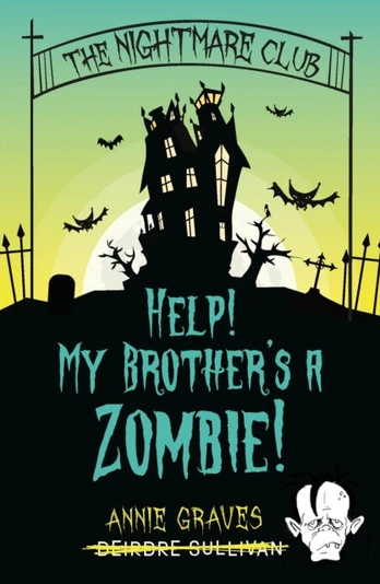 Nightmare Club: Help! My Brother's a Zombie