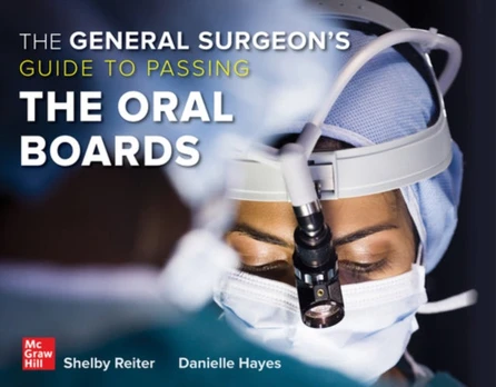 General Surgeon's Guide to Passing the Oral Boards