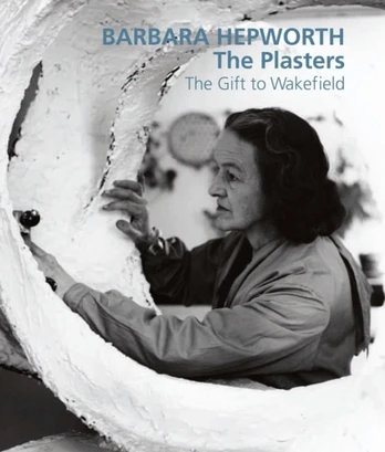Barbara Hepworth: The Plasters