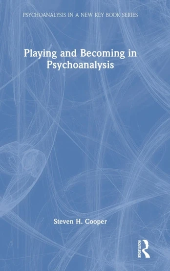 Playing and Becoming in Psychoanalysis