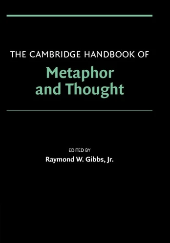 Cambridge Handbook of Metaphor and Thought