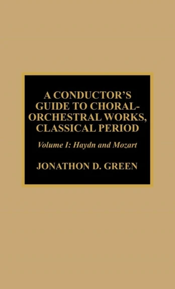 Conductor's Guide to Choral-Orchestral Works, Classical Period
