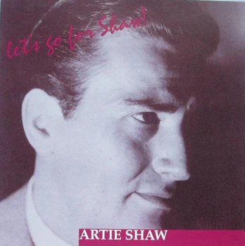 CD Artie Shaw – Lets Go For Shaw