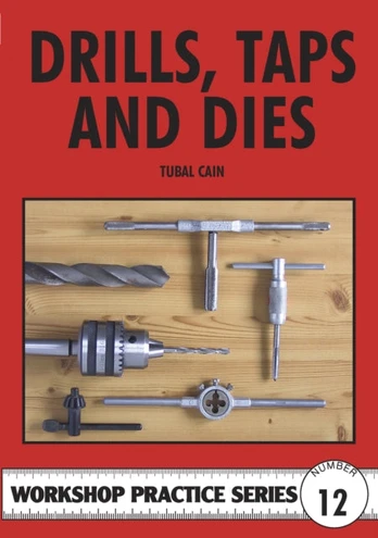 Drills, Taps and Dies