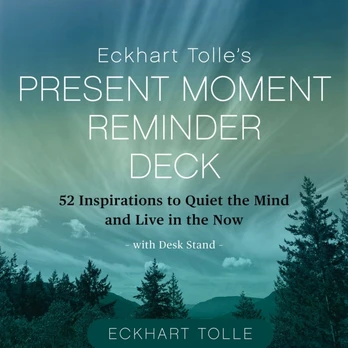 Eckhart Tolle's Present Moment Reminder Deck