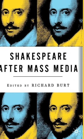 Shakespeare After Mass Media