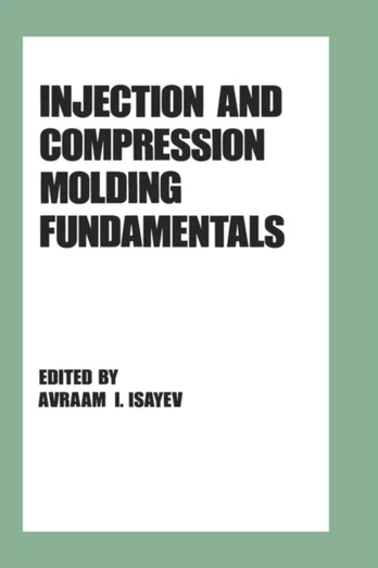 Injection and Compression Molding Fundamentals