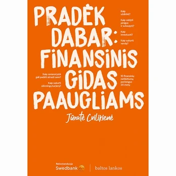 Knyga PRADĖK DABAR: FINANSINIS GIDAS PAAUGLIAMS