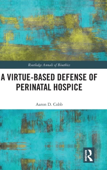Virtue-Based Defense of Perinatal Hospice