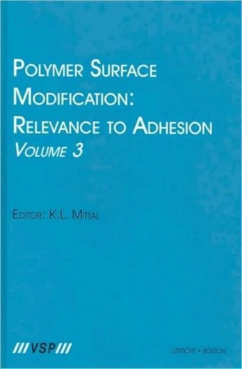 Polymer Surface Modification: Relevance to Adhesion, Volume 3
