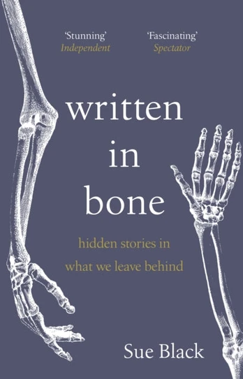 Written In Bone, hidden stories in what we leave behind