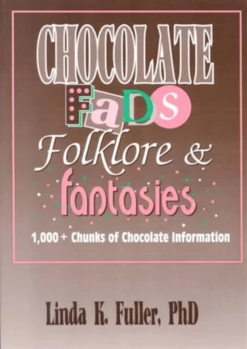 Chocolate Fads, Folklore & Fantasies