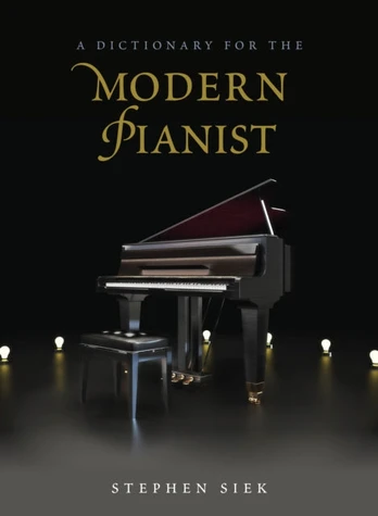 Dictionary for the Modern Pianist