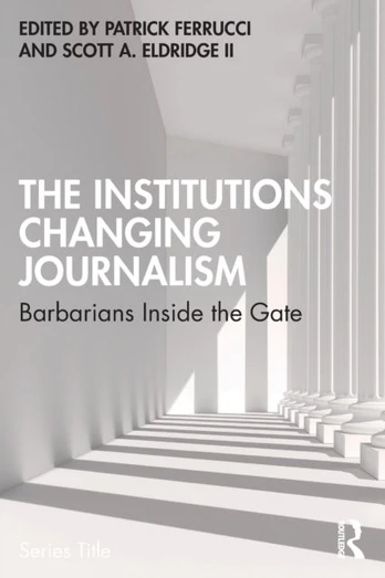 Institutions Changing Journalism