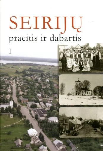 Seirijų praeitis ir dabartis I