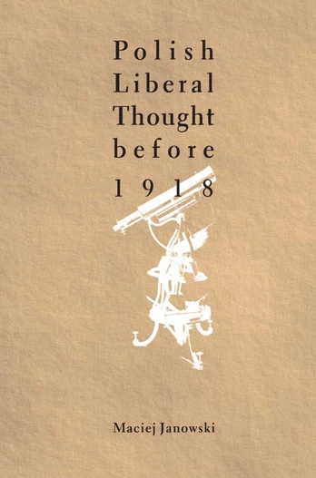 Polish Liberal Thought Before 1918