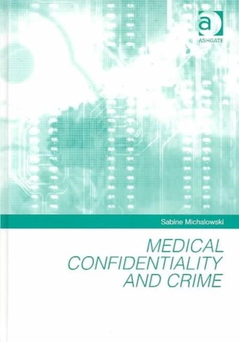 Medical Confidentiality and Crime