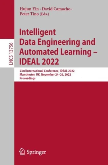 Intelligent Data Engineering and Automated Learning – IDEAL 2022