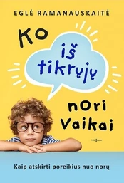 Ko iš tikrųjų nori vaikai kaina