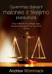 Gyvenimas išlaikant malonės ir tikėjimo pusiausvyrą